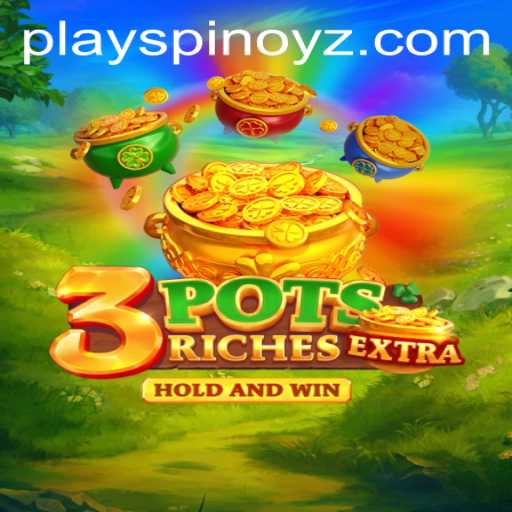 Explore the Excitement of 3potsExtra: Your Guide to the Innovative Game at SPINOYZ.COM